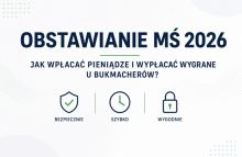 Obstawianie MŚ 2026 - jak wpłacać pieniądze i wypłacać wygrane u bukmacherów?