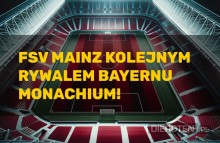 FSV Mainz kolejnym rywalem Bayernu Monachium!