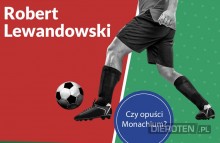 Czy Robert Lewandowski opuści Monachium?